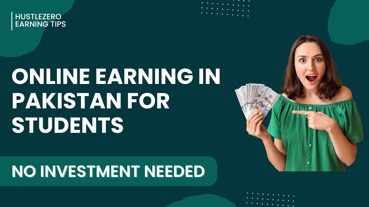 Earn money online in Pakistan as a student! Discover flexible jobs with no investment needed