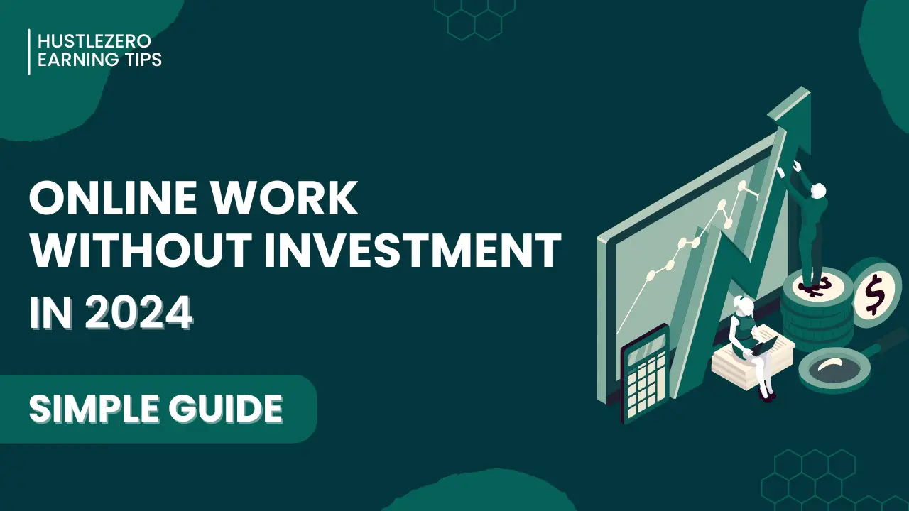 Online Work Without Investment (Simple Guide) - Hustle Zero